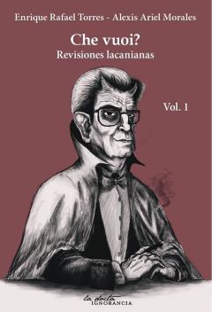 CHE VUOI? REVISIONES LACANIANAS - TORRES ENRIQUE MORALES ALEXIS