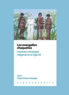 LOS EVANGELIOS CHAQUEÑOS - CESAR CERIANI CERNADAS