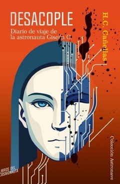 DESACOPLE DIARIO DE VIAJE DE LA ASTRONAUTA GISELA - HERNAN CAÑELLAS