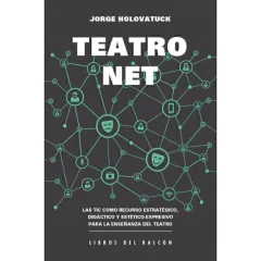 TEATRO NET LAS TIC ENSEÑANZA TEATRO - HOLOVATUCK JORGE