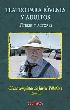 TEATRO PARA JOVENES Y ADULTOS 3 TITERES Y ACTORES - VILLAFAÑE JAVIER