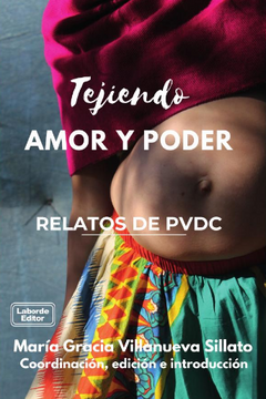 TEJIENDO AMOR Y PODER RELATOS PVDC - MARIA VILLANUEVA SILLATO