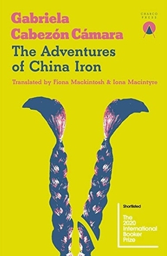 THE ADVENTURES OF CHINA IRON - GABRIELA CAEZON CAMARA