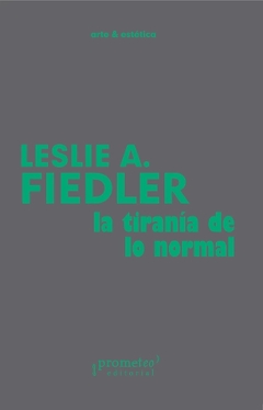 LA TIRANIA DE LO NORMAL - LESLIE FIEDLER