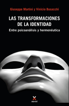 LAS TRANSFORMACIONES DE LA IDENTIDAD - GIUSSEPPE MARTINI VINICIO BUSS - comprar online