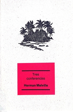 TRES CONFERENCIAS - HERMAN MELVILLE