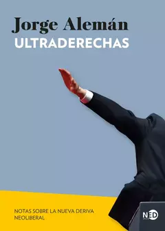 Portada del libro "Ultraderechas" de Jorge Alemán, con un fondo azul y un hombre en traje levantando la mano.