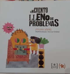 UN CUENTO LLENO DE PROBLEMAS - JULIAN LOPEZ CECILIA CODONI