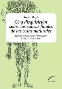 UNA DISQUISICION SOBRE LAS CAUSAS FINALES DE LAS C - ROBERT BOYLE