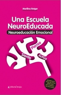 UNA ESCUELA NEUROEDUCADANEUROEDUCACION EMOCIONAL C - ROTGER MARILINA
