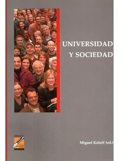 UNIVERSIDAD Y SOCIEDAD ED 2007 - KOLEFF MIGUEL