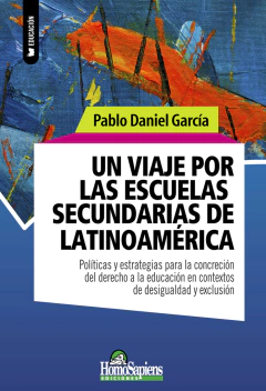 UN VIAJE POR LAS ESCUELAS SECUNDARIAS DE LATINOAMERICA- GARCIA PABLO D