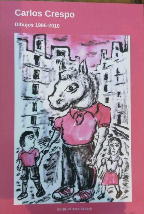 DIBUJOS 1995 2010 - CRESPO CARLOS