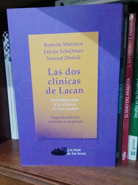 LAS DOS CLINICAS DE LACAN CLINICA DE LOS NUDOS - MAZZUCA R SCHEJTMAN F ZLOTNIK