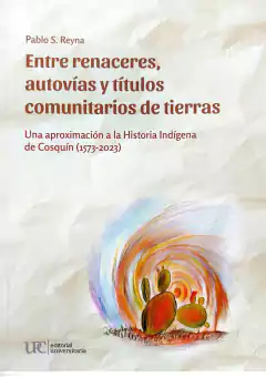 ENTRE RENACERES AUTOVIAS Y TITULOS COMUNITARIOS DE TIERRAS- PABLO REYNA