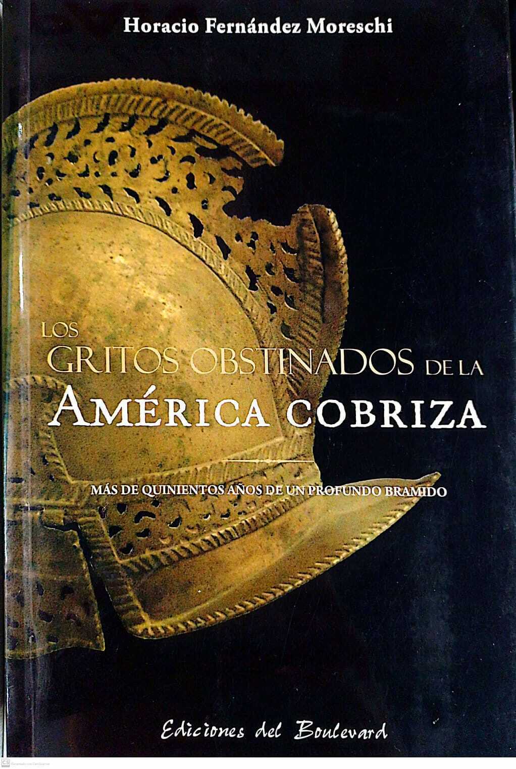 Los gritos obstinados de la america cobriza - fernandez moreschi h