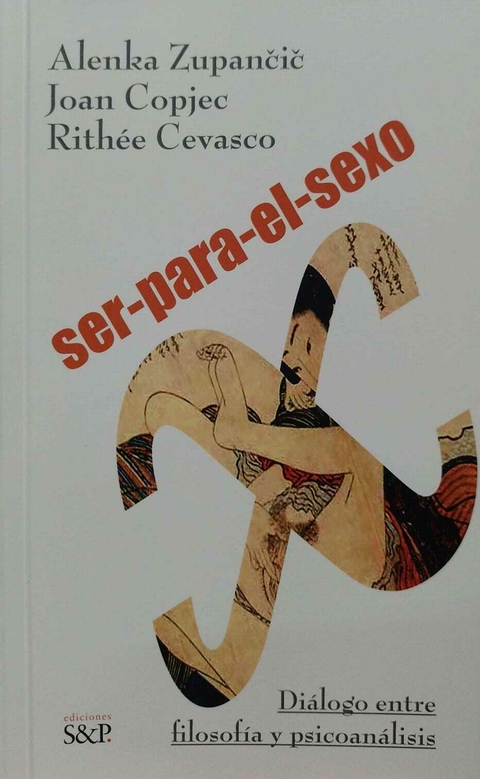 SER PARA EL SEXO - A ZUPANCIC J COPJEC R CEVASCO