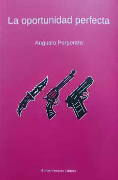 LA OPORTUNIDAD PERFECTA - AUGUSTO PORPORATO