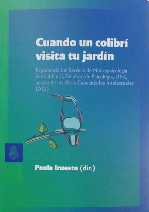 CUANDO UN COLIBRI VISITA TU JARDIN - PAULA IRUESTE DIRECTORA