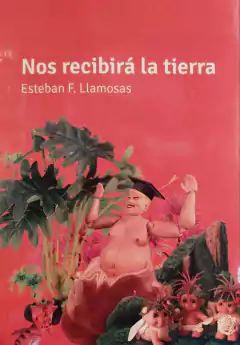 NOS RECIBIRA LA TIERRA - ESTEBAN LLAMOSAS