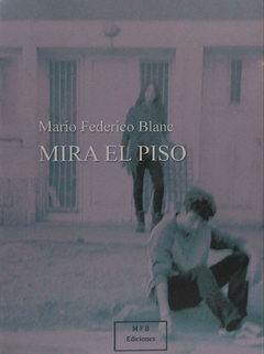 MIRA EL PISO - MARIO FEDERICO BLANC