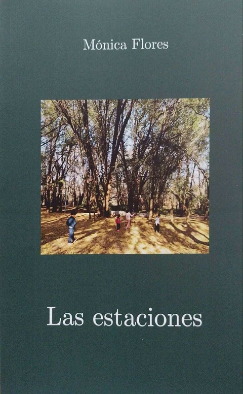 LAS ESTACIONES - MONICA FLORES