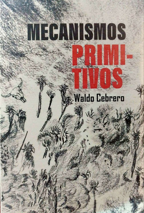 MECANISMOS PRIMITIVOS - WALDO CEBRERO