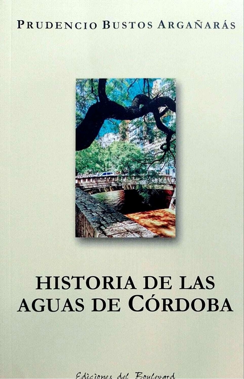 HISTORIA DE LAS AGUAS DE CORDOBA - PRUDENCIO BUSTOS ARGAÑARAS