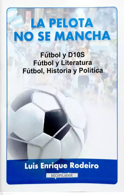 LA PELOTA NO SE MANCHA - LUIS ENRIQUE RODEIRO RECOP