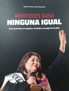 MERCEDES SOSA NINGUNA IGUAL - HORACIO LOPEZ DAS EIRAS - comprar online