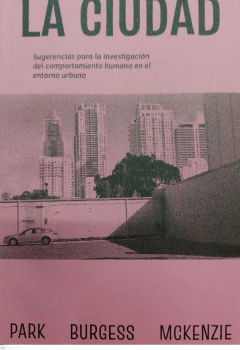 LA CIUDAD SUGERENCIAS PARA LA INVESTIGACION - ROBERT PARK ERNEST BURGESS - comprar online
