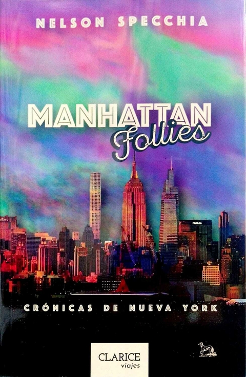 MANHATTAN FOLLIES CRONICAS DE NUEVA YORK - NELSON SPECCHIA - comprar online