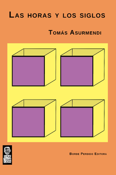 HORAS Y LOS SIGLOS LAS - ASURMENDI TOMAS