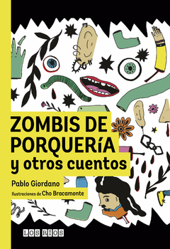 ZOMBIS DE PORQUERIA Y OTROS CUENTOS - PABLO GIORDANO