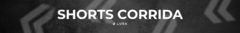 Banner da categoria Shorts De Corrida