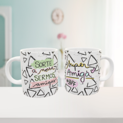 Caneca Sorte a Nossa Sermos Amigas