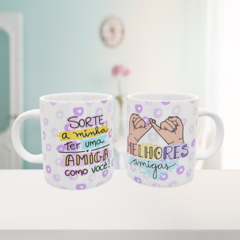 Caneca Sorte a Minha Ter Uma Amiga