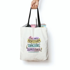 Bolsa Tecido Professor Super Poder - comprar online