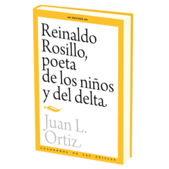 Reinaldo Rosillo, poeta de los niños y del delta - Juan L. Ortiz