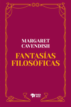 Fantasías Filosóficas - Margaret Cavendish