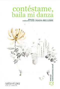 Contéstame, baila mi danza. Antología de poetas norteamericanas- Diana Bellessi