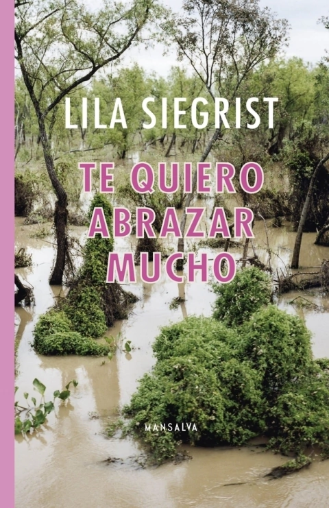 Te quiero abrazar mucho - Lila Siegrist