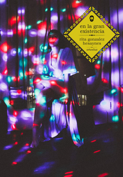 En La Gran Existencia - Rita Gonzalez Hesaynes