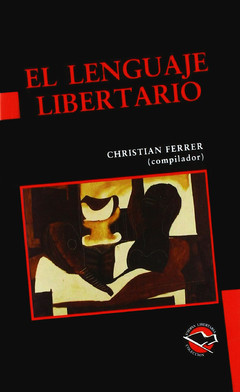 El Lenguaje Libertario - Christian Ferrer