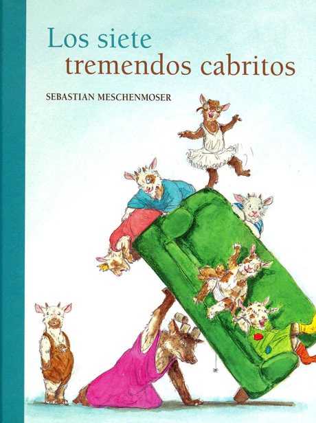 Los siete tremendos cabritos - Sebastián Meschenmoser