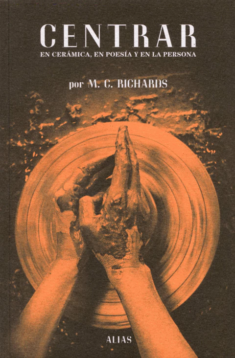 Libro: Centrar en cerámica, en poesía y en la persona de Mary Caroline Richards.