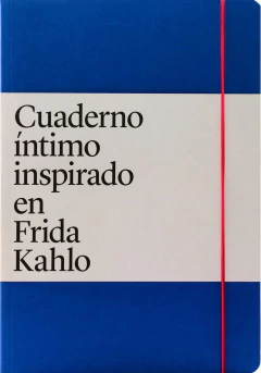 Cuaderno íntimo inspirado en Frida Kahlo - Claudia Madrazo