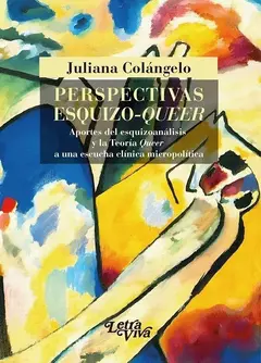 Perspectivas esquizo queer - Juliana Colángelo