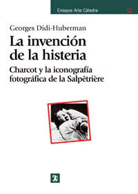 La invención de la histeria - Georges Didi-Huberman