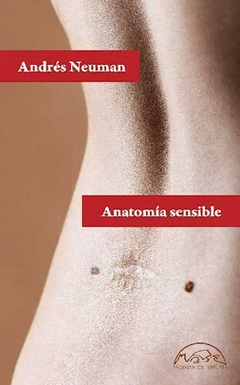 Anatomía sensible - Andrés Neuman